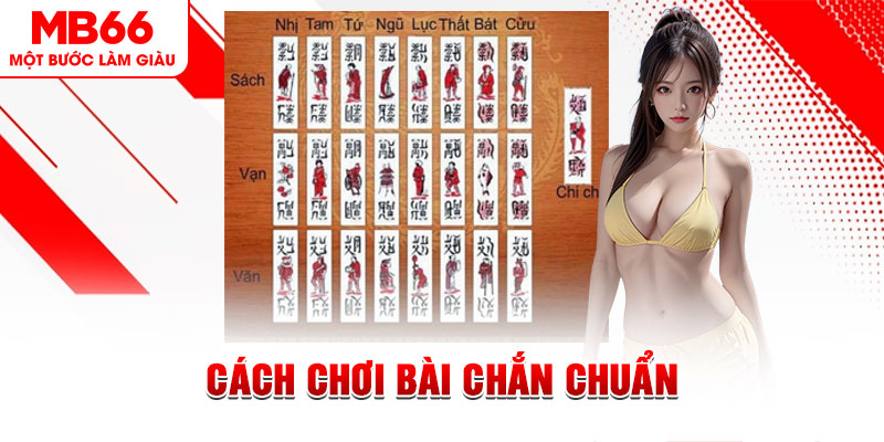 Cách Chơi Bài Chắn Chuẩn Dành Cho Tân Binh MB66