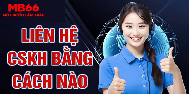 Câu hỏi thường đối về cách thức liên hệ MB66