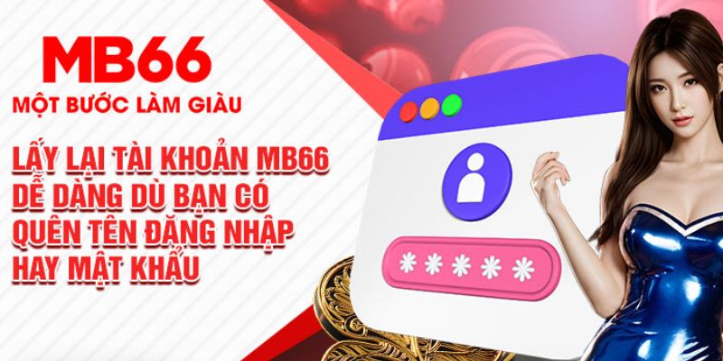 Cách xử lý khi không nhớ mật khẩu đăng nhập MB66 