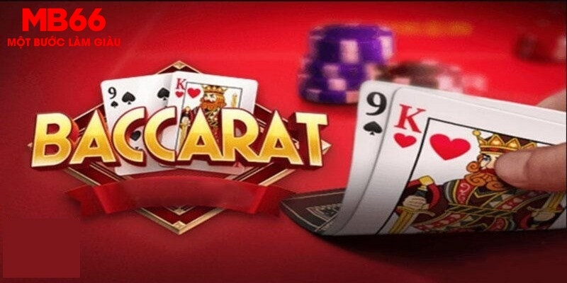 Luật rút thêm lá bài thứ 3 trong Baccarat nhà cái MB66
